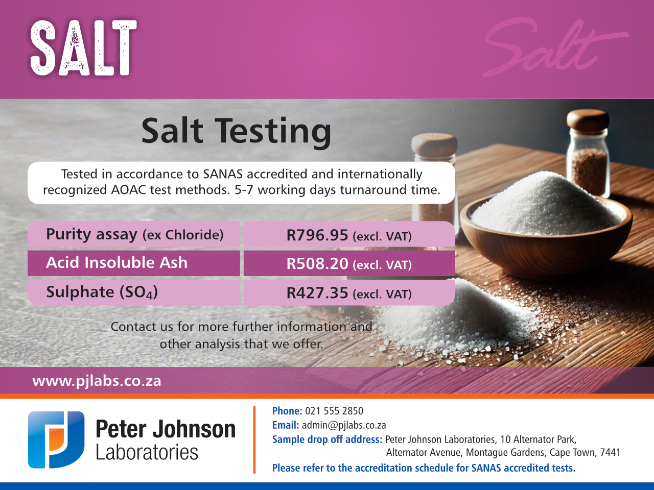 Salt testing using SANAS accredited and internationally recognized AOCS test methods – purity assay (ex chloride), acid insoluble ash, and sulphate (SO4) analysis with a 5-7 working day turnaround.